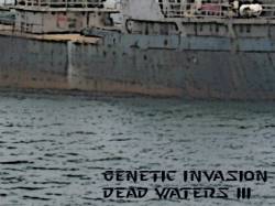Genetic Invasion : Dead Waters 3